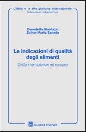 Le indicazioni di qualità degli alimenti. Diritto internazionale ed europeo