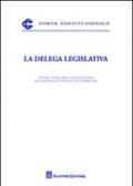 La delega legislativa. Atti del Seminario (Roma, 24 ottobre2008)