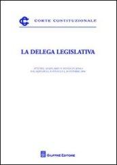 La delega legislativa. Atti del Seminario (Roma, 24 ottobre2008)