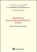 L'ordinamento della giustizia amministrativa in Sicilia. Privilegio e condanna