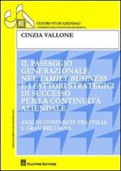 Il passaggio generazionale nel family business e i fattori strategici di successo per continuità aziendale. Analisi comparata tra Italia e Gran Bretagna