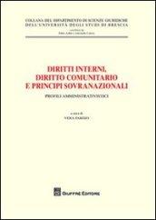 Diritti interni, diritto comunitario e principi sovranazionali. Profili amministrativistici