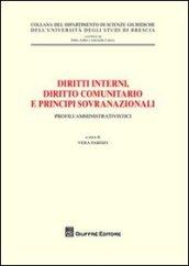 Diritti interni, diritto comunitario e principi sovranazionali. Profili amministrativistici