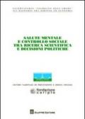 Salute mentale e controllo sociale tra ricerca scientifica e decisioni politiche. Atti del Convegno dell'Osservatorio «Giordano Dell'Amore»