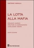 La lotta alla mafia. Strumenti giuridici, strutture di coordinamento, legislazione vigente
