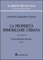 La proprietà immobiliare urbana. 7: Il procedimento divisorio