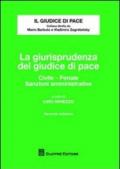 La giurisprudenza del giudice di pace. Civile, penale, sanzioni amministrative