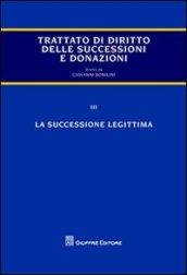 Trattato di diritto delle successioni e donazioni. 3.La successione legittima