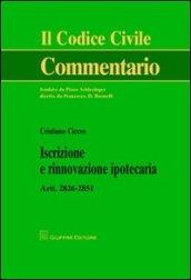 Iscrizione e rinnovazione ipotecaria. Artt. 2826-2851