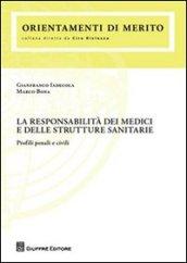 La responsabilità dei medici e delle strutture sanitarie. Profili penali e civili