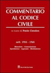 Commentario al codice civile. Artt. 1703-1765: Mandato. Spedizione. Agenzia. Mediazione