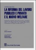 La riforma del lavoro pubblico e privato e il nuovo welfare