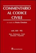 Commentario al codice civile. Artt. 810-951: Beni, pertinenze, frutti, demanio, proprietà