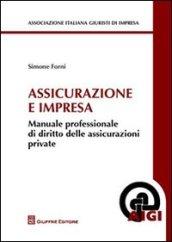 Assicurazioni e impresa. Manuale professionale di diritto delle assicurazioni private