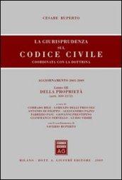 La giurisprudenza sul Codice civile. Coordinata con la dottrina. 3.Della proprietà (artt. 810-1172)