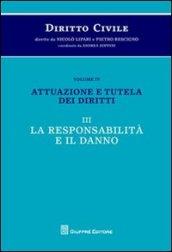 Diritto civile. 4.Attuazione e tutela dei diritti. La responsabilità e il danno