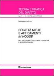 Società miste e affidamenti in house. Nella più recente evoluzione legislativa e giurisprudenziale