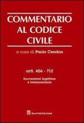 Commentario al codice civile. Artt. 456-712: Successioni legittime e testamentarie