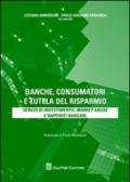 Banche, consumatori e tutela del risparmio. Servizi di investimento, market abuse e rapporti bancari