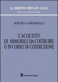 L'acquisto di immobili da costruire o in corso di costruzione