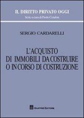 L'acquisto di immobili da costruire o in corso di costruzione