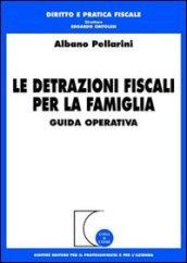 Le detrazioni fiscali per la famiglia. Guida operativa