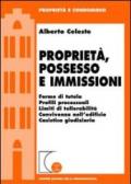 Proprietà, possesso e immissioni. Forme di tutela. Profili processuali. Limiti di tollerabilità. Convivenza nell'edificio. Cassistica giudiziaria