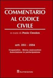 Commentario al codice civile. Artt. 2511-2554: Cooperative. Mutue assicuratrici. Associazione in partecipazione