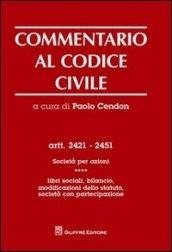 Commentario al codice civile. Artt. 2421-2451: Società per azioni. 4.Libri sociali, bilancio, modificazioni dello statuto. Società con partecipazione