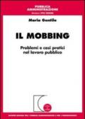 Il mobbing. Problemi e casi pratici nel lavoro pubblico