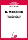 Il mobbing. Problemi e casi pratici nel lavoro pubblico