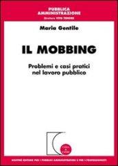 Il mobbing. Problemi e casi pratici nel lavoro pubblico