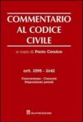 Commentario al codice civile. Artt. 2595-2642: Concorrenza, consorzi, disposizioni penali