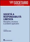 Società responsabilità limitata. Disciplina, struttura e problemi applicativi