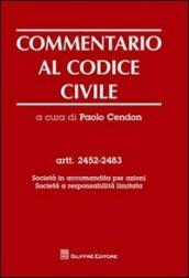 Commentario al codice civile. Artt. 2452-2483: Società in accomandita per azioni. Società a responsabilità limitata