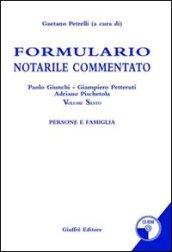 Formulario notarile commentato. Con CD-ROM. 6.Persone e famiglie