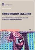 Giurisprudenza civile 2009. Guida ragionata per la prova dell'esame di avvocato e magistrato ordinario