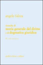 Ricerche di teoria generale del diritto e di dogmatica giuridica. 3.Scritti d'occasione