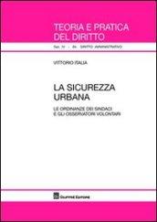 La sicurezza urbana. Le ordinanze dei sindaci e gli osservatori volontari