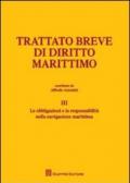 Trattato breve di diritto marittimo. 3.Le obbligazioni e la responsabilità nella navigazione marittima