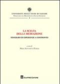 La scelta della mediazione. Itinerari ed esperienze a confronto