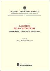 La scelta della mediazione. Itinerari ed esperienze a confronto