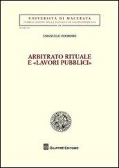 Arbitrato rituale e «lavori pubblici»