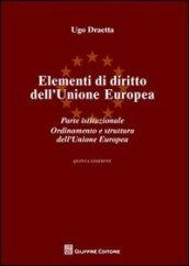 Elementi di diritto dell'Unione Europea. Parte istituzionale. Ordinamento e struttura dell'Unione Europea