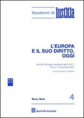 L'Europa e il suo diritto, oggi. Atti del Convegno nazionale dell'U.G.C.I. (Pavia, 7-9 dicembre 2007)