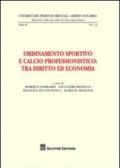 Ordinamento sportivo e calcio professionistico. Tra diritto ed economia