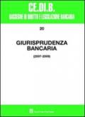Giurisprudenza bancaria. Impresa, contratti, titoli, disciplina penale, rapporti di lavoro, disciplina fiscale. Anni 2007-2009