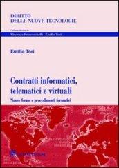 Contratti informatici, telematici e virtuali. Nuove forme e procedimenti formativi