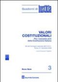 Valori costituzionali. Per i sessanta anni della Costituzione Italiana. Atti del Convegno internazionale dell'U.G.C.I. (Roma, 5-7 dicembre 2008)