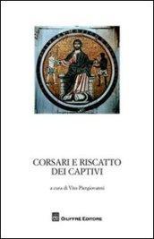 Corsari e riscatti dei captivi. Garanzia notarile tra le due sponde del Mediterraneo. Atti del Convegno di studi storici (Marsala, 4 ottobre 2008)